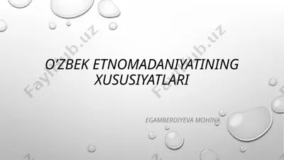 o’zbek etnomadaniyatining xususiyatlari — PPTX