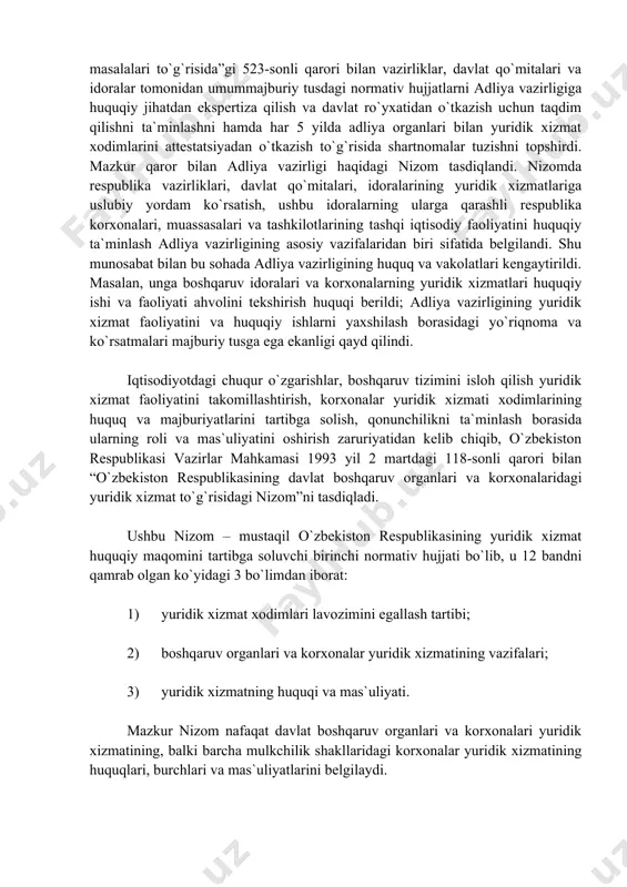 hkamasi 1993 yil 2 martdagi 118-sonli qarori bilan “o`zbekiston respublikasining davlat boshqaruv organlari va korxonalaridagi yuridik xizmat to`g`risidagi nizom”ni tasdiqladi. ushbu nizom – mustaqil o`zbekiston respublikasining yuridik xizmat huquqiy maqomini tartibga soluvchi birinchi normativ hujjati bo`lib, u 12 bandni qamrab olgan ko`yidagi 3 bo`limdan iborat: 1) yuridik xizmat xodimlari lavozimini egallash tartibi; 2) boshqaruv organlari va korxonalar yuridik xizmatining vazifalari; 3) yuridik xizmatning huquqi va mas`uliyati. mazkur nizom nafaqat davlat boshqaruv organlari va korxonalari yuridik xizmatining, balki barcha mulkchilik shakllaridagi korxonalar yuridik xizmatining huquqlari, burchlari va mas`uliyatlarini belgilaydi. nizomga muvofiq oliy o`quv yurtlari keyinchalik yuridik xizmat xodimi bo`lib ishlaydigan talabalar uchun tahsilning oxirgi kursida amaliy ko`nikmalar hosil qilish uchun bevosita davlat boshqaruv organlari va korxonalarda stajirovka tashkil etadilar. nizom yuridik xizmatning huquqiy mazmundagi hujjat-larning qonunga muvofiqligini tekshirish borasida huquq va mas`uliyatini oshirgan. nizomning 9-v bandiga muvofiq korxona huquqiy aktlarini, ularning amaldagi qonunga muvofiqligi to`g`risidagi yuridik xizmatning vizasi bo`lmasa, chiqarilishga yo`l …