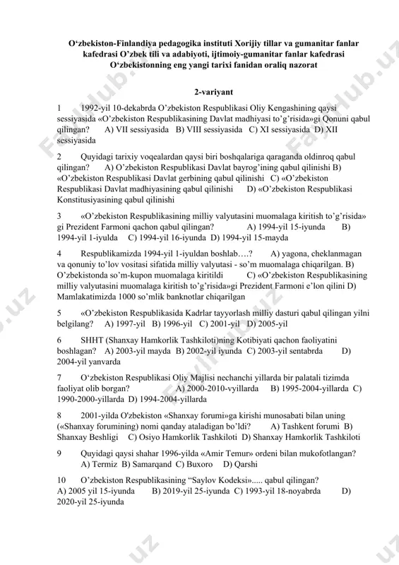 sessiyasida c) x sessiyasida d) xi sessiyasida 30 1992-yil 2-iyulda o’zbekiston respublikasi oliy kengashining qaysi sessiyasida «o’zbekiston respublikasining davlat gerbi to’g’risida»gi qonuni qabul qilingan? a) vii sessiyasida b) x sessiyasida c) viii sessiyasida d) xi sessiyasida tuzuvchilar: sh.sharipov u. saipov g. mardiyeva r.x.normuminov kafedra mudiri: x.x.berdiyev o‘zbekiston-finlandiya pedagogika instituti xorijiy tillar va gumanitar fanlar kafedrasi o’zbek tili va adabiyoti, ijtimoiy-gumanitar fanlar kafedrasi o‘zbekistonning eng yangi tarixi fanidan oraliq nazorat 2-variyant 1 1992-yil 10-dekabrda o’zbekiston respublikasi oliy kengashining qaysi sessiyasida «o’zbekiston respublikasining davlat madhiyasi to’g’risida»gi qonuni qabul qilingan? a) vii sessiyasida b) viii sessiyasida c) xi sessiyasida d) xii sessiyasida 2 quyidagi tarixiy voqealardan qaysi biri boshqalariga qaraganda oldinroq qabul qilingan? a) o’zbekiston respublikasi davlat bayrog’ining qabul qilinishi b) «o’zbekiston respublikasi davlat gerbining qabul qilinishi c) «o’zbekiston respublikasi davlat madhiyasining qabul qilinishi d) «o’zbekiston respublikasi konstitusiyasining qabul qilinishi 3 «o’zbekiston respublikasining milliy valyutasini muomalaga kiritish to’g’risida» gi prezident farmoni qachon qabul …