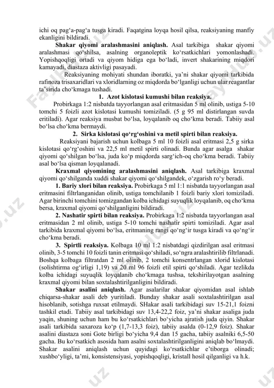 g sun’iy inversiya (o‘zgarishi) natijasida monosaxarozadan – glyukoza va fruktoza hosil bo‘ladi. invert shakarining o‘zgarishigacha va o‘zgargandan keyin saxaroza miqdori aniqlanadi. aniqlash uchun 200 ml li kolbaga 5 ml 10 foizli asal eritmasi va 45 ml suv olinadi. keyin kolba 80oli suv hammomiga joylashtiriladi. kolba ichidagi harorat 68-70o ko‘tarilgandan keyin tezda 5 ml xlorid kislotasi (1:5 nisbatdagi) qo‘shilib aralashtiriladi va shu haroratda 5 minut ushlab turiladi. harorat kolba ichiga tushirilgan termometr bilan nazorat qilib turiladi. termometr kolba ichidan chiqarilgandan keyin, distirlangan suvda chayqaladi. invertni neytrallashtirish uchun 10 foiz o‘yuvchi ishqor ishlatiladi, metiloranj indikatori ishtirokida bir-ikki tomchi tomizilib, qo‘ng‘ir-sariq rang hosil qilinadi. invert hajmi 200 ml ga etkaziladi. hosil bo‘lgan 0,25 foizli asal eritmasidagi invert shakari yuqorida qayd qilingan usulda aniqlanadi. asal tarkibidagi saxaroza miqdori (s - foiz) formula yordamida aniqlanadi. s = (x - v) ∙ 0,95, bunda x – invert shakarini inversiyadan keyingi miqdori (%). v – invert shakrini …
