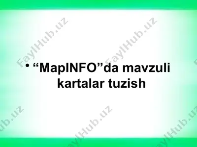 “mapinfo”da mavzuli kartalar tuzish — PPTX