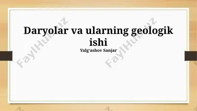 daryolar va ularning geologik ishi — PPTX