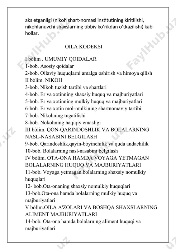 alarning nasl-nasabini belgilash 9-bob. qarindoshlik,qayin-bòyinchilik va quda andachilik 10-bob. bolalarning nasl-nasabini belgilash iv bòlim. ota-ona hamda voyaga yetmagan bolalarning huquq va majburiyatlari 11-bob. voyaga yetmagan bolalarning shaxsiy nomulkiy huquqlari 12- bob.ota-onaning shaxsiy nomulkiy huquqlari 13-bob.ota-ona hamda bolalarning mulkiy huquq va majburiyatlari v bòlim.oila a'zolari va boshqa shaxslarning aliment majburiyatlari 14-bob. ota-ona hamda bolalarning aliment huquqi va majburiyatlari 15-bob. er-xotinlar va sobiq er-xotinlarning aliment majburiyatlari 16-bob. qarindoshlar va boshqa shaxslarning aliment majburiyatlari 17-bob. aliment tòlash tòĝrisidagi kelishuv 18-bob. alimentlarni tòlash va undirish tartibi vi bòlim. ota-ona qarmoĝidan mahrum bòlgan bolalarni joylashtirish shakllari 19-bob. ota-ona qarmoĝidan mahrum bòlgan bolalarni aniqlash va joylashtirish 20-bob. farzandlikka olish 21-bob. vasiylik va homiylik 22-bob. bolalarni oilaga tarbiyaga olish (patranaj) vii bòlim. fuqarolik huquqi dalolatnomalarini qayd qilish. 23-bob. umumiy qoidalar 24-bob. tuĝilishni qayd qilish 25-bob. nikoh tuzilganligini qayd qilish. 1-bob. asosiy qoidalar oldingi tahrirga qarang. 1-modda. oila to‘g‘risidagi qonunchilik hamda ularning vazifalari oila to‘g‘risidagi qonunchilik ushbu kodeksdan …