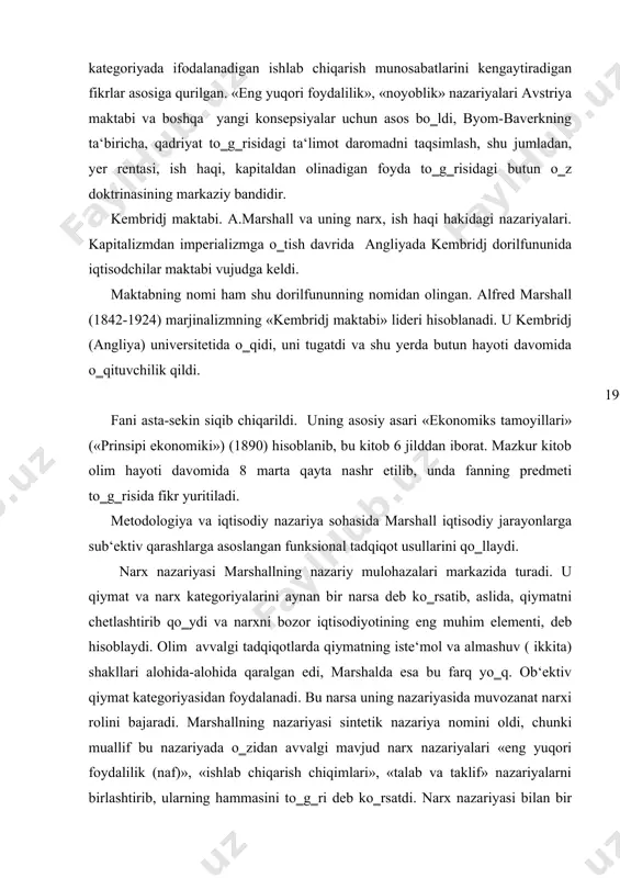 a, qiymatni chetlashtirib qo‗ydi va narxni bozor iqtisodiyotining eng muhim elementi, deb hisoblaydi. olim avvalgi tadqiqotlarda qiymatning iste‘mol va almashuv ( ikkita) shakllari alohida-alohida qaralgan edi, marshalda esa bu farq yo‗q. ob‘ektiv qiymat kategoriyasidan foydalanadi. bu narsa uning nazariyasida muvozanat narxi rolini bajaradi. marshallning nazariyasi sintetik nazariya nomini oldi, chunki muallif bu nazariyada o‗zidan avvalgi mavjud narx nazariyalari «eng yuqori foydalilik (naf)», «ishlab chiqarish chiqimlari», «talab va taklif» nazariyalarni birlashtirib, ularning hammasini to‗g‗ri deb ko‗rsatdi. narx nazariyasi bilan bir qatorda marshall foyda va ish haqi nazariyalarini ilgari surdi. alfred marshalning narxlar va daromadlar nazariyasi a.marshalning va uning maktabdoshlari o‗z uslublari (metodologiya)da umuman, avstriya maktabini qo‗llab-quvvatlaydilar, lekin unga ayrim jiddiy o‗zgarishlarni ham kiritishni lozim topdilar. jumladan, faqat funksional tadqiqot usulinigina tan olish bilan birga, bozor munosabatlarining uch asosiy zaruriyatlarini: narx, talab, taklifni o‗zaro bog‗liqlikda ko‗rib chiqadilar. ularning fikricha, avvalo ishlab chiqarish iste‘mol harakatini aniqlaydi, keyinchalik u eng yuqori foydalilik va talab …