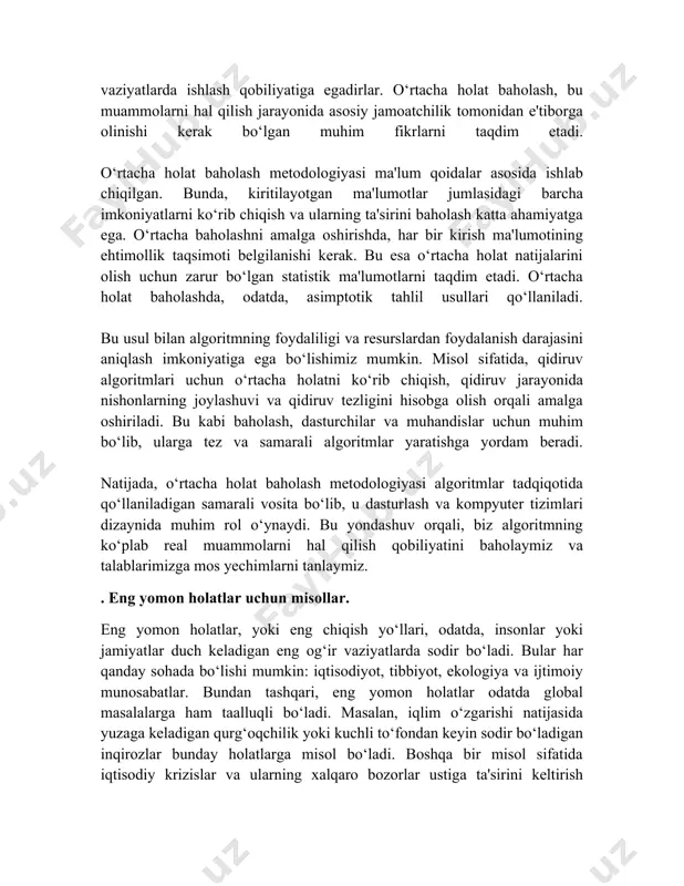 exnologiya va ilmiy tadqiqotlarda juda muhim tushuncha hisoblanadi. bu tushuncha ko‘pincha algoritmlarni baholashda qo‘llaniladi va muayyan vazifalarni amalga oshirish uchun zarur bo‘lgan vaqt yoki resurslarni hisoblash uchun ishlatiladi. o‘rtacha holat, qoidaga ko‘ra, muayyan vazifani eng ko‘p uchraydigan vaqti, ya'ni eng ehtimoliy hajmga asoslanadi. boshqa so‘zlar bilan aytganda, o‘rtacha holat, eng ko‘p sodir bo‘ladigan holatlarning xarakteristikasini ifodalaydi. bu tushuncha algoritmlarning samaradorligini baholashda juda muhim ahamiyatga ega, chunki u haqiqiy vaziyatlarda algoritmning kutilgan ishlash tezligini yoritadi. misol uchun, qidiruv algoritmlari ko‘p hollarda o‘rtacha holatda optimallashtiriladi, chunki eng yomon holatlarni inobatga olish natijalarni xato qilishi mumkin. o‘rtacha holatni yaxshiroq tushunish uchun, bunday misollarni ko‘rib chiqamiz. masalan, o‘rinlarni qidirish algoritmida o‘rtacha holat, odatda, biror maxsus joyni topish uchun zarur bo‘ladigan vaqt yoki tarkibiy qismlarning sonini ifodalaydi. agar bizda 10 ta element bo'lsa va biz qidirayotgan element ularning o‘rtasida joylashgan bo‘lsa, biz o‘rtacha holatda 5 ta taqqoslash qilib, kerakli elementga erishishimiz mumkin. yana bir misol …