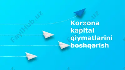 korxona kapital qiymatlarini boshqarish — PPTX