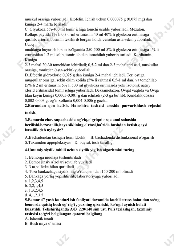 a muolaja tushuntiriladi 2. bemor jinsiy a`zolari sovulab yuviladi 3. 3 ta salfetka bilan quritiladi 4. toza bankachaga siydikning o`rta qismidan 150-200 ml olinadi 5. bankaga yorliq yopishtirilib, laboratoriyaga yuboriladi a. 1,2,3,4,5 b. 3,2,1,4,5 c. 1,3,2,4,5 d. 4,1,2,3,5 5.bemor 47 yosh kunduzi ish faoliyati davomida kuchli stress holatidan so‘ng bemorda qattiq bosh og‘rig‘i , yuzning qizarishi, ko‘ngil aynish holati kuzatildi. tekshirilganda a/b 220/140 sim ust. puls tezlashgan, taxminiy tashxisi to‘g‘ri belgilangan qatorni belgilang a. ishemik insult b. bosh miya o‘smasi s. gemorragik insult d. gipertonik kriz 6.xirurgiya amaliyotida jixozlarni biksga joylashning nеcha usuli mavjud: 1 2 3 * 4 5 7.sеptik infеktsiya tarqalishining ikkinchi bosqichiga taaluqli kasalliklar quyidagilar? *a) chilla yarasi, endomеtrit, mеtroendomеrit, salpingеt b) mеtrit, paramеtrit s) mastit d) sеpsis 8.конъюктивадан суртма олиш техникаси. 1.стерил пробиркани тез очиб спиртовка устидан ўтказиб, пастки қовоқни тортиб пастки конъюнктивал бурмадан стерил пахтали тампон юргизилади. 2. бемор спиртовкага яқин ўтиради. 3. стерил хона …