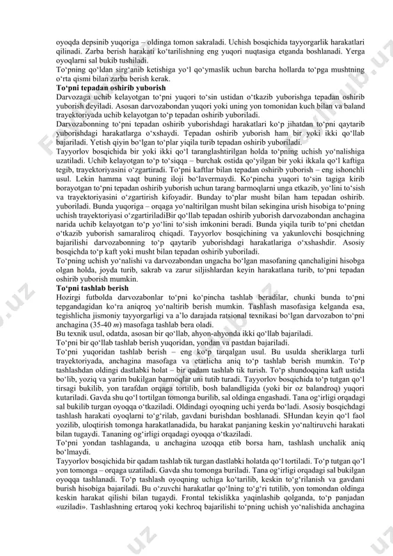 ayotgan tomonga uzatiladi. panjalar deyarli parallel, barmoqlar sal yoziq va yarim bukik. gavdaning og‘irligi to‘p ilinadigan tomondagi oyoqqa uzatiladi. gavda ham shu tomonga sal buriladi. ishchi va yakunlovchi bosqichlar bajarilish tuzilmasi jihatidan to‘pni yuqoridan ikki qo‘llab ilib olishdagiga o‘xshaydi. to‘pni yiqila turib ilib olish darvozabondan chetga qo‘qqisdan, aniq, goho esa juda qattiq yo‘naltirilgan to‘plarni qo‘lga kiritishning samarali vositasidir. to‘p uzatilganda ushlab qolish va raqib oyog‘idagi to‘pni olib qo‘yishda qo‘llaniladi. yiqila turib to‘p ilishning ikki varianti bor: uchish bosqichisiz ilish va uchish bosqichi bo‘lgan ilish. birinchi variant, odatda, darvozabonning yon tomoniga undan 2-2,5 m narida yumalab yoki past uchib kelayotgan to‘plarni ilib olish uchun qo‘llaniladi. tayyorlov bosqichida to‘p harakati tomonga katta qadam tashlanadi. to‘pga yaqin turgan oyoq qattiq bukiladi. og‘irlik markazining o‘qi tayanch sathidan chiqarilib, pastroq tushiriladi. qo‘llar to‘p tomon keskin uzatiladi. bu gavdaning harakatlanishiga ham, yiqilishga ham yordam beradi. yerga tushish bunday tartibda bo‘ladi: oldin oyoqning boldir qismi, keyin tos-son …