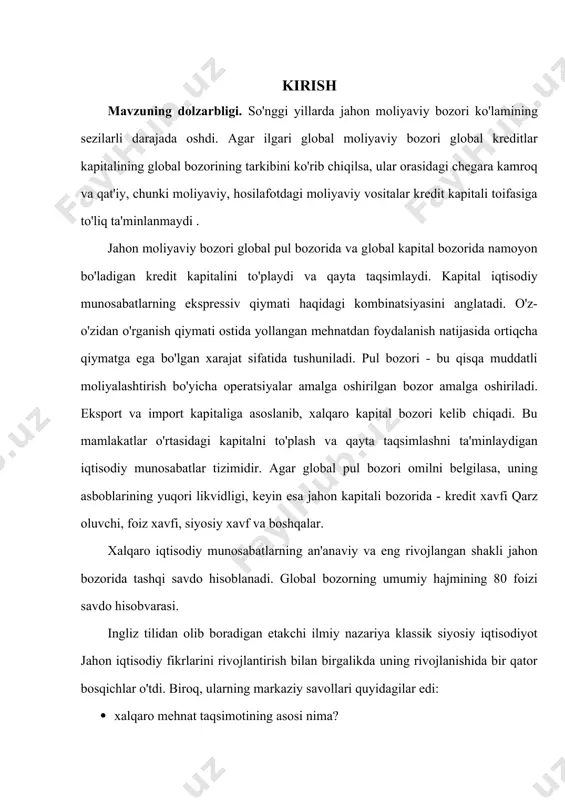 hun alohida ahamiyatga ega. kurs ishining maqsadi. mazkur kurs ishida global bozorlarning shakllanishi va ularning xususiyatlar mavzusi yuzasidan quyidagilarni maqsad qilib belgilab oldik. · global bozor tushunchasi · jahon bozori funktsiyalari · global bozorlarning shakllanishi va ularning xususiyatla kurs ishining tuzilish. mazkur kurs ishi: kirish, 2 ta bob, 4 ta reja, xulosa va adabiyotlardan tarkib topgan. 1-bob. global bozorlarning shakillanish tendensiyalari 1.1. global bozorlarning vujudga kelishi global bozori - bu tovar ishlab chiqaruvchilar o'rtasidagi aloqa shakli turli mamlakatlar xalqaro mehnat taqsimotidan kelib chiqadi va o'zaro iqtisodiy qaramlikni ifoda etadi. quyidagi ta'rif ko'pincha adabiyotda keltirilgan: "global bozor turli mamlakatlarda xaridor, sotuvchilar va vositachilar o'rtasida sotib olish va sotish jarayoni." global bozor mahsulotlar eksporti va importini o'z ichiga oladi, bu o'rtasidagi savdo balansi deb nomlanadi. bmt statistik ma'lumotnomasi kitoblari dunyoning barcha mamlakatlarini eksport qilish xarajatlari hajmi sifatida jahon savdosi hajmi va dinamikasi to'g'risida ma'lumot beradi. htr ning ta'siri ostida mamlakat iqtisodiyotida yuzaga …