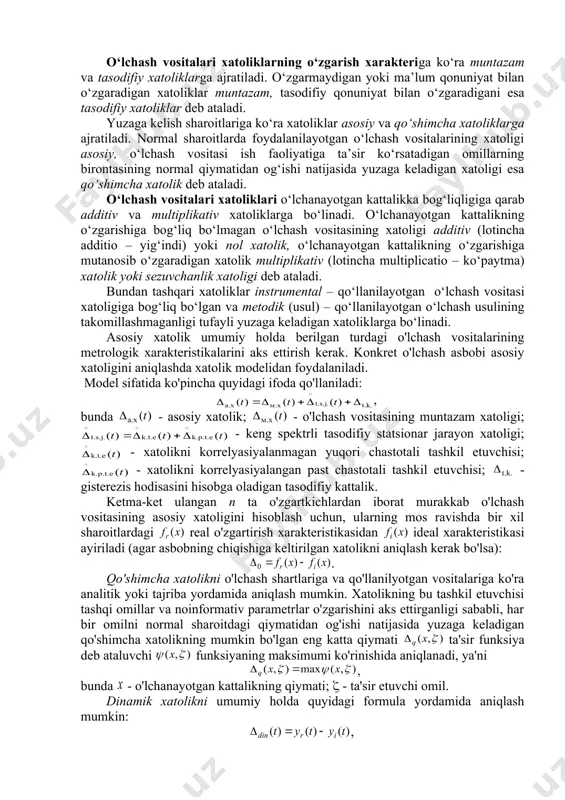 n ga nisbati bilan aniqlanadi: o‘lchash asbobining normallashtirilgan qiymati deganda uning ishchi diapazonidagi yoki shkalasidagi eng katta qiymati tushuniladi. masalan, voltmetrlarning o‘lchash chegarasi 0 – 50 v bo‘lsa, bunday voltmetr uchun xn = 50 v ga teng, bordiyu boshqa bir voltmetrning o‘lchash chega-rasi –3 v dan +3 v gacha bo‘lsa, bunday voltmetr uchun xn = 6 v ga teng bo‘ladi. keltirilgan xatolikning ruxsat etilgan qiymati bo‘yicha barcha o‘lchovlar va o‘lchash asboblari aniqlik klassiga bo‘linadi. aniqlik klassi esa o‘z navbatida son bilan belgilanib, bu son keltirilgan xatolikning eng katta ruxsat etilgan qiymatini ifodalaydi. keltirilgan xatolikning yana bir qulayligi shundan iboratki, u ko‘p chegarali o‘lchash vositalari uchun ham bir xil qiymatga egadir. shuning uchun ham bu xatolik o‘lchash vositalari xossalarini normallashtirishda qulay hisoblanadi. o‘lchash vositalarining xatoligi o‘lchanayotgan kattalikning vaqt bo‘yicha o‘zgarish qonuniyatiga qarab statik va dinamik xatoliklarga bo‘linadi. vaqt bo‘yicha o‘zgarmaydigan kattaliklarni o‘lchashda yuzaga keladigan xatolik statik xatolik deb ataladi. dinamik rejimdagi …