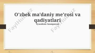 o'zbek ma'daniy me'rosi va qadiyatlari — PPTX