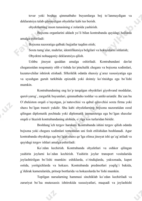 shaxsi aniqlanadi va shaxsiy tintuv o`tkaziladi. agar qo`lga olingan shaxsning tanasida kontrabanda ashyolari (giyohvand moddalar, qimmatbaho buyumlar) yashirilganlik ehtimoli bo`lsa, rentgenoskopik tekshiruv, ich suradigan dorilarni ishlatish, tananing tabiiy teshiklarini ko`zdan kechirish yordamida sud-tibbiyot tekshiruvi amalga oshiriladi. sud-tibbiyot eksperti xulosasiga tekshiruv paytida topilgan hamma kontrabanda obyektlari ilova qilinadi va so`ngra ko`zdan kechirish tergov harakati o`tkaziladi. qo`lga olingan shaxsni so`roq qilishda quyidagi holatlar aniqlanishi zarur: 1) qo`lga olingan shaxsning oilaviy va xizmat holati, turar joyi va boshqa aloqalari; 2) kontrabanda ashyolari kimga tegishliligi; qo`lga olingan shaxs tashuvchi bo`lsa, kimning topshirig`iga binoan, qanday shart bilan tashuvchi bo`lishga rozi bo`lganligi, transport vositasi kimga tegishliligi; kontrabanda egasining xodimi bo`lsa, avvallari shunday tashuvchilikni amalga oshirganligi; 3) transport vositasidagi yashirin joylar kim tomonidan joylashtirilgan va jihozlangan, avvallari ham shu kabi maqsadlarda ishlatilganligi, kontrabandani maxfiy tashish uchun oshkor etilmagan boshqa joylar borligi; 4) qayerda, qachon va kim tomonidan kontrabanda yukni qabul qilib olganligi, qayerda, kimga va qanday sharoitda …