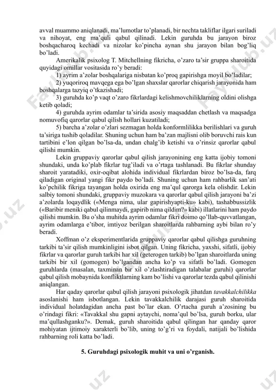 agi insoniy munosabatlarda o’z aksini topadi. 4. jamoalarda psixologik o’zaro moslik. guruh hayoti va undagi a’zolarning o’zlarini yaxshi his qilishlari ko’p jihatdan ularning hamkorlikda ishlay olishlari va bir-birlariga ijobiy munosabatda bo’la olishlariga bog’liq. bu hodisani tushuntirish uchun psixologiyada psixologik moslik tushunchasi mavjud. psixologik moslik deganda, guruh a’zolari sifatlari va qarashlarining aynanligi emas, balki ular ayrim sifatlarining mos kelishi, qolganlarining kerak bo’lsa, tafovut qilishi nazarda tutiladi. moslikning mezoni sifatida n.obozov quyidagilarni ajratadi: a) faoliyat natijalari; b) a’zolarning sarflagan kuch-energiyalari; c) faoliyatdan qoniqish. ikki xil o’zaro moslik farqlanadi: psixofiziologik va ijtimoiy psixologik. birinchi holatda faoliyat jarayonida odamlarning bir xil va mos tarzda harakat qila olishlari, reaksiyalar mosligi, ish ritmi va tempidagi uyg’unliklar nazarda tutilsa, ikkinchisida ijtimoiy xulqdagi moslik — ustanovkalar birligi, ehtiyoj va qiziqishlar, qarashlardagi monandlik, yo’nalishlar birligi nazarda tutiladi. birinchi xil moslik ko’proq konveyer usulida ishlanadigan sanoat korxonalari xodimlarida samarali bo’lsa, bu oliygoh o’qituvchilari, ijodiy kasb egalarida iloji yo’q va bo’lishi …