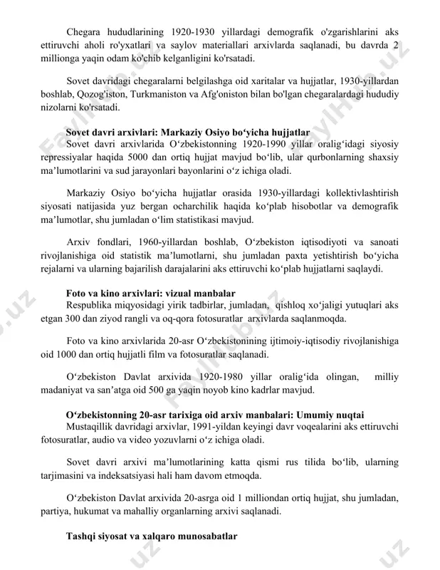 hududlarining 1920-1930 yillardagi demografik o'zgarishlarini aks ettiruvchi aholi ro'yxatlari va saylov materiallari arxivlarda saqlanadi, bu davrda 2 millionga yaqin odam ko'chib kelganligini ko'rsatadi. sovet davridagi chegaralarni belgilashga oid xaritalar va hujjatlar, 1930-yillardan boshlab, qozog'iston, turkmaniston va afg'oniston bilan bo'lgan chegaralardagi hududiy nizolarni ko'rsatadi. sovet davri arxivlari: markaziy osiyo boʻyicha hujjatlar sovet davri arxivlarida oʻzbekistonning 1920-1990 yillar oraligʻidagi siyosiy repressiyalar haqida 5000 dan ortiq hujjat mavjud boʻlib, ular qurbonlarning shaxsiy maʼlumotlarini va sud jarayonlari bayonlarini oʻz ichiga oladi. markaziy osiyo boʻyicha hujjatlar orasida 1930-yillardagi kollektivlashtirish siyosati natijasida yuz bergan ocharchilik haqida koʻplab hisobotlar va demografik maʼlumotlar, shu jumladan oʻlim statistikasi mavjud. arxiv fondlari, 1960-yillardan boshlab, oʻzbekiston iqtisodiyoti va sanoati rivojlanishiga oid statistik maʼlumotlarni, shu jumladan paxta yetishtirish boʻyicha rejalarni va ularning bajarilish darajalarini aks ettiruvchi koʻplab hujjatlarni saqlaydi. foto va kino arxivlari: vizual manbalar respublika miqyosidagi yirik tadbirlar, jumladan, qishloq xoʻjaligi yutuqlari aks etgan 300 dan ziyod rangli va oq-qora fotosuratlar …