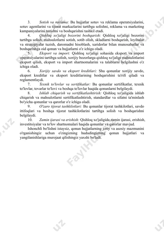 h, mijozlar bilan bog'lanishni rivojlantirish va o'zlarini rivojlantirishning qanday usullarini o'rganish maqsadini o'z ichiga oladi. 3.marketingga oid qonun hujjatlarning mazmun-mohiyatini o’rgаnish marketing va qishloq xo'jaligi sohasidagi qonun va hujjatlarning umumiy mazmuni o'rtasida umumiy xususiyatlarni ko'rsatishim mumkin: 1. qishloq xo'jaligi tovarlarining marketingi: bu hujjatlar qishloq xo'jaligida ishlab chiqarilgan mahsulotlar, ularning sifati, miqdori, narxi, vaqtinchalik xarid qilinishi va sotilishi, eksport va importni reglamentlash, xaridorlarga yetkazish va boshqa savdo operatsiyalariga oid qonunlar va qarorlarni o'z ichiga oladi. 2. mahsulotlar tovar markalashuvi: bu qonunlar qishloq xo'jaligida ishlab chiqarilgan mahsulotlarning markalashuvi, brandingi va sertifikatlari, mahsulotlarning o'ziga xosligi va reklama strategiyalarini belgilaydi. 3. sotish va reklama: bu hujjatlar sotuv va reklama operatsiyalarini, sotuv agentlarini va tijorat markazlarini tartibga solishni, reklama va marketing kampaniyalarini tuzishni va boshqarishni tashkil etadi. 4. qishloq xo'jaligi bozorini boshqarish: qishloq xo'jaligi bozorini tartibga solish, mahsulotlarni sotish, sotib olish, skladlarni boshqarish, loyihalar va strategiyalar tuzish, daromadni hisoblash, xaridorlar bilan munosabatlar va boshqarishga oid …