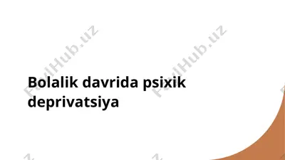 bolalik davrida psixik deprivatsiya — PPTX