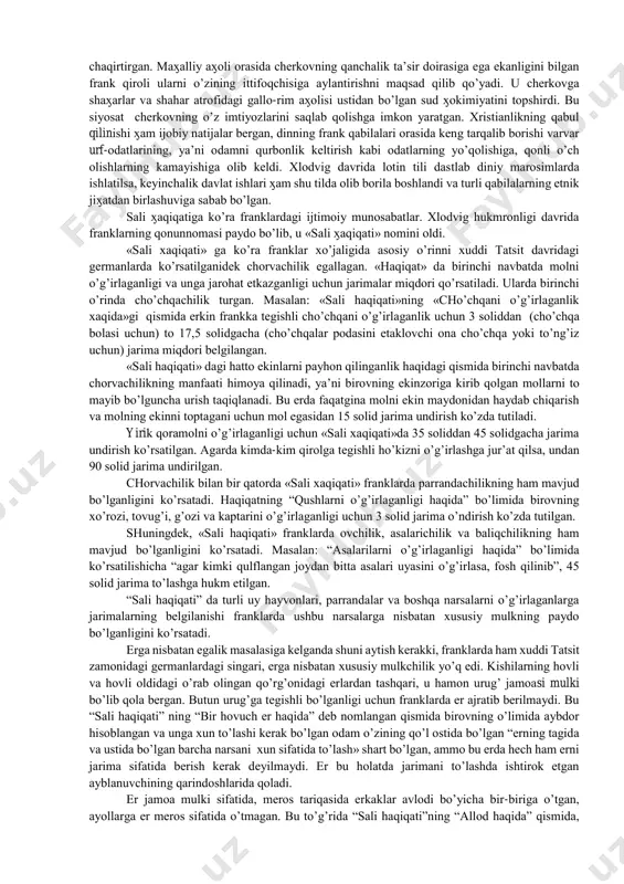 urushda rimliklarga yordam yuboradi. 1653 yilda turen yaqinida xilderik qabri topilgan. qabrdan uning tasviri aks ettirilgan uzuk, qurollar, qimmatbaxo buyumlar, oltin bilan bezak berilgan to’q qizil rangli kiyimlar, konstantinopol imperatorlarining tasviri tushirilgan oltin tangalar topilib, bu bir tomondan xilderikning varvarlarga xos dabdaba bilan yashaganligini ko’rsatsa, ikkinchi tomondan uning faqat sali franklari o’rtasida emas, balki umuman shimoliy galliyada katta ta’sir kuchiga ega bo’lganligini ko’rsatadi. siagriy “rimliklar podshoӽi” unvonini olib, poytaxti suasson bo’lgan o’zining davlatini tuzmoqchi bo’ladi. ammo 486 yilda sali franklarining boshlig’i meroveylardan bo’lgan xlodvig uni mag’lub qilib, erlarini egallab oladi. qirol etib tayinlangan xlodvigning xristian dini qabul qilishida uning ikkinchi rafiqasi xlotildaning ta’siri katta bo’lganligi ӽaqida manbalarda yozib qoldirilgan. grigoriy turskiyning yozishicha, alemannlar bilan bo’lgan keln yonidagi tolbiak jangida iso payg’ambardan ushbu kurashda g’alabani so’rab, xristian dinini qabul qilishini aytgan ekan. v asrdayoq bu frank qiroli «birinchi konstantin» nomini oladi. xlodvig va uning qo’shinlari reyms episkopi avliyo remigiy tomonidan 496-yilda …