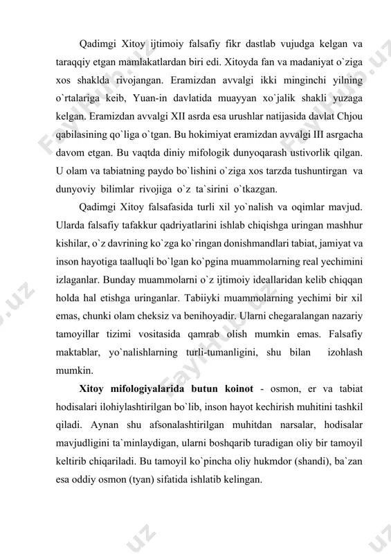 iqish unchalik kuchli bo`lmagan. aksincha, u ko`proq amaliy va pragmatic yo`nalishga ega edi. xitoy faylasuflari asosan kambag`al a`yonlarga mansub bo`lgan. ular ko`pincha g`oyat ulkan imperatorlik saroylari qoshida amal qilgan ma`muriy tizim sektorlarida faoliyat yuritishgan. ko`pgina buyuk xitoy mutafakkirlari ana shu ijtimoiy muhitning samarasi sifatida dunyoga kelgan. ko`pchilik tomonidan hurmat-ehtirom ila tan olingan donishmandlar ta`sirida asta-sekin xitoy falsafiy tafakkuri shakllana borgan. ko`p hollarda ularning ismlari aniq bo`lmasada, aynan ular asotirlar, afsonalar ma`naviy ta`siridan ozod bo`la borganlar va olam to`g`risidagi ilk dunyoqarashni.ozlarida shakllantirib, rivojlantirganlar. ularning qarashlarida afsonaviy va dunyoviy bilimlar bir-biri bilan bevosita bog’lanib, bir-birini to’ldirib brogan xitoy falsafasi o`zining gullab yashnagan vaqtiga “urushuvchi davlatlar” deb atalgan davrda erishdiki, uni xitoy falsafasining “oltin davri” (eramizdan avvalgi vi-iiiasrlar) deb atadilar. asosiy falsafiy yo`nalishlar quyidagilardan iborat edi: in-yan, konfutsiychilik, daosizm, ismlar maktabi, moizm, legizm. in - yan. qadimgi xitoydagi ilk falsafiy ta`limotlarga ko`ra, osmon va yer bilan chegaralangan olam in hamda yan tamoyillariga amal …