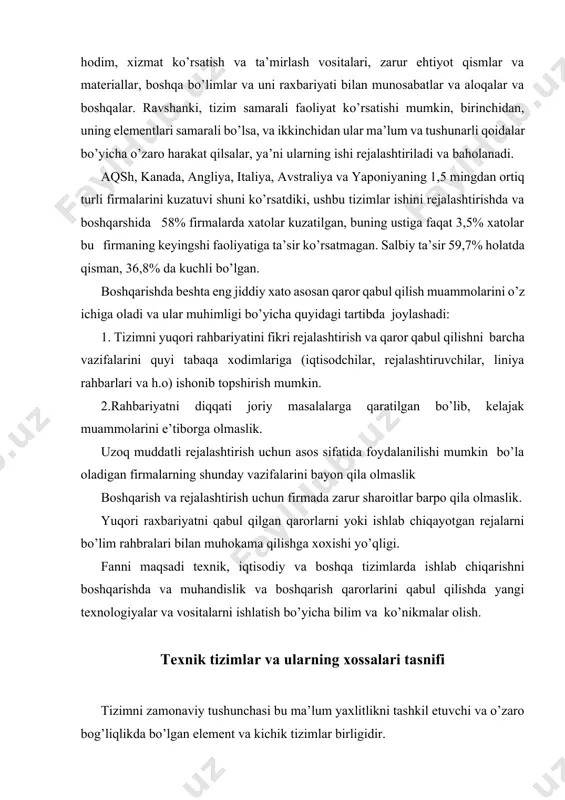 chun firmada zarur sharoitlar barpo qila olmaslik. yuqori raxbariyatni qabul qilgan qarorlarni yoki ishlab chiqayotgan rejalarni bo’lim rahbralari bilan muhokama qilishga xoxishi yo’qligi. fanni maqsadi texnik, iqtisodiy va boshqa tizimlarda ishlab chiqarishni boshqarishda va muhandislik va boshqarish qarorlarini qabul qilishda yangi texnologiyalar va vositalarni ishlatish bo’yicha bilim va ko’nikmalar olish. texnik tizimlar va ularning xossalari tasnifi tizimni zamonaviy tushunchasi bu ma’lum yaxlitlikni tashkil etuvchi va o’zaro bog’liqlikda bo’lgan element va kichik tizimlar birligidir. murakkabligi har xil bo’lgan tizimlarga misol: qator korxona va tashkilotlardan tashkil topgan xolding kompaniyasi: qator ustaxona, xizmat bo’limlari ijrochilardan tashkil topgan avtotransport korxonasi (atk) yoki texnik xizmat ko’rsatish stansiyasi (txks); qator agregat va h.k. dan tashkil topgan avtomobil. (jadval 1.1) tizimlar va kichik tizimlar misoli: tizimlar kichik tizmlar (elementlar) 1. transport kompleksi avtomobil transporti yo’l xo’jaligi temir yo’l transporti daryo transporti va h.o. 2. avtomobil transporti kommersiya ekspluatatsiyasi texnikaviy ekspluatatsiya boshqarishni kichik tizimi 3. avtomobil agregatlar mexanizmlar …