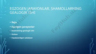 egzogen jarayonlar. shamollarning geologik ishi — PPTX