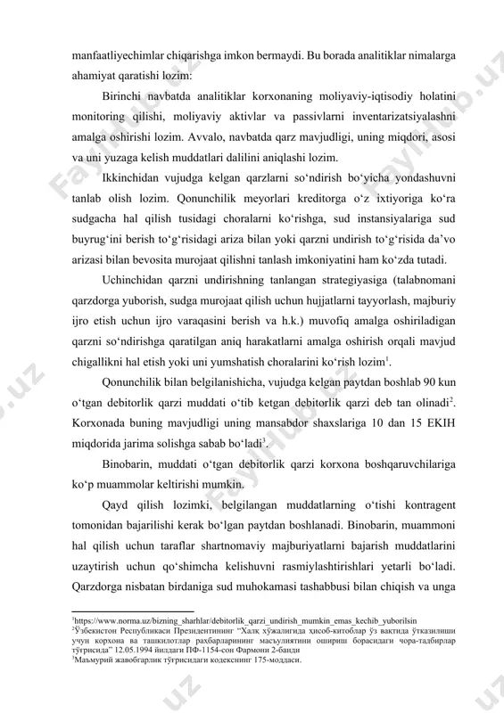 5 ekih miqdorida jarima solishga sabab bо‘ladi[footnoteref:3]. [2: ўзбекистон республикаси президентининг “халқ хўжалигида ҳисоб-китоблар ўз вақтида ўтказилиши учун корхона ва ташкилотлар раҳбарларининг масъулиятини ошириш борасидаги чора-тадбирлар тўғрисида” 12.05.1994 йилдаги пф-1154-сон фармони 2-банди] [3: маъмурий жавобгарлик тўғрисидаги кодекснинг 175-моддаси.] binobarin, muddati о‘tgan debitorlik qarzi korxona boshqaruvchilariga kо‘p muammolar keltirishi mumkin. qayd qilish lozimki, belgilangan muddatlarning о‘tishi kontragent tomonidan bajarilishi kerak bо‘lgan paytdan boshlanadi. binobarin, muammoni hal qilish uchun taraflar shartnomaviy majburiyatlarni bajarish muddatlarini uzaytirish uchun qо‘shimcha kelishuvni rasmiylashtirishlari yetarli bо‘ladi. qarzdorga nisbatan birdaniga sud muhokamasi tashabbusi bilan chiqish va unga nisbatan majburiy undiruv choralarini qо‘llash umuman shart emas. yuzaga kelgan majburiyatlarni uzoq vaqt va zо‘r berib undirishga harakat qilishdan yoki bu harakatlarning befoyda deb tan olgan holda qarz majburiyatlarini bekor qilishdan kо‘ra, uni vujudga kelishini oldini olgan maqbul hisoblanadi. ya’ni qarzdorlik haqida ushbu qarzdorlikning yuzaga kelgandan keyin emas, balki yuzaga kelgunga qadar qayg‘urgan maqbul hisoblanadi. buning uchun nimalar qilish lozim. avvalo …