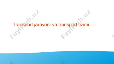 transport jarayoni va transport tizimi — PPT