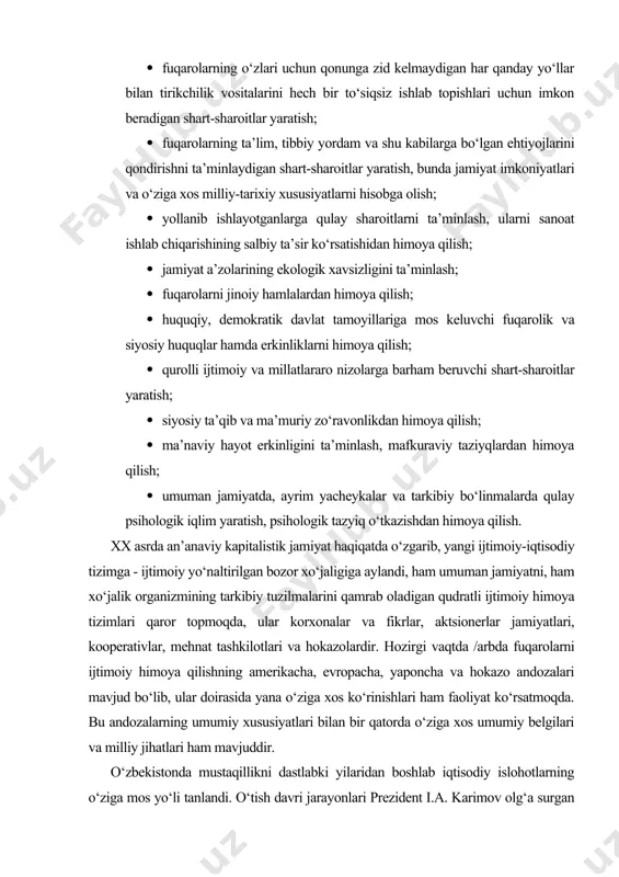 davri jarayonlari prezident i.a. karimov olg‘a surgan beshta asosiy tamoyillaridaan biri: «halq turmush darajasining izchil va barqaror o‘sishi, aholini yanada kuchli ijtimoiy himoya qilishni ifoda etadi". ijtimoiy himoyaning ijtimoiy-iqtisodiy munosabat sifatidagi mohiyati jamiyat va aholi o‘rtasidagi muxtojlik hollarida yordam, qariyalarga ko‘maklashish, sog‘liqni saqlash, ijtimoiy ahvol, hayotiy zaruriy vositalar bilan ta’minlash bilan bog‘liq munosabatlardan iborat. ijtimoiy himoyaning iqtisodiy negizini moddiy ishlab chiqarish tashkil etadi. taqsimotchilik munosabatlari natijasida jamiyatning oldiga qo‘yilgan bosh maqsadga muvofiq yalpi milliy mahsulotning muayyan qismi aholi ijtimoiy himoyasiga sarflanadi. ijtimoiy himoya fondining aksariyat qismi taqsimotchilik jarayonida davlat byudjetida shakllanadi. uning to‘planish mexanizmi soliqlar va maqsadli jamg‘armalardir. mamlakatimizda davom etayotgan va bozor iqtisodiyotini qaror toptirishga qaratilgan chuqur ijtimoiy-iqtisodiy islohotlar umuman fuqarolarni samarali ijtimoiy himoyalashni, xususan, korxonalar xodimlarini himoya qilishni nihoyatda muhim vazifalardan biriga aylantirdi. bir tomondan, bu o‘zgarishlar fuqarolarning ijtimoiy himoyalanishini kuchaytiradi, ikkinchi tomondan esa, inson faoliyatining ayrim muhim tomonlarida ijtimoiy himoya qilish bo‘yicha ko‘proq kuch-g‘ayrat sarflanishini: ishsizlikdan, pulning …