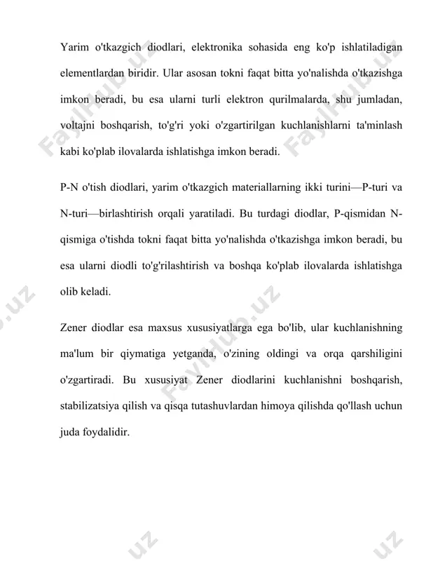 lanish manbalari yaratishda, ayniqsa kuchlanish regulyatsiyasi uchun ishlatiladi. zener diodlar teskari yo'nalishda ishonchli ravishda ishlay olish xususiyatiga ega boʻlib, ma’lum teskari kuchlanishda deyarli to‘liq o‘tkazuvchanlik holatiga o‘tadi. 3. led diodlar (light emitting diodes) - yorug'lik hosil qilish uchun ishlatiladi. led diodlar turli xil ranglarda bo'lishi mumkin va ularda energiya samaradorligi yuqori darajada. 4. schottky diodlar - past zaryad tashlash o‘tkirligi va yuqori tezlikda ishlay olish xususiyatlari bilan mashhur. yuqori chastotali elektron davrlarda qo’llaniladi. diodning haroratga bog‘liq xususiyatlari ham muhimdir. harorat oshgan sari diodning pn o‘tish kuchlanishi biroz kamayadi, bu esa terminallarning tavsiflariga ta’sir ko‘rsatishi mumkin. qisqacha, yarim o'tkazgich diodlar zamonaviy elektronikaning muhim asosini tashkil qiladi va ko'plab qo'llanilish sohalarida, jumladan, konvertatsiya, stabilizatsiya, signalni qayta ishlanishi va ko'plab boshqa elektron vazifalarda foydalaniladi. bu ularni elektron davrlarning ajralmas qismi qiladi. 2. p-n o'tish diodlari p-n o'tish diodlari yarimo'tkazgichlar texnologiyasida muhim rol o'ynaydi. ular elektr toki yo'nalishini boshqarib, turli elektron qurilmalarda foydalaniladi. p-n …