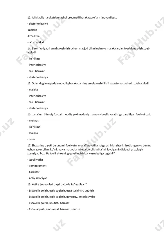 tiyojlarida aks etadi. 20. hozirgi zamon psixologiyasida shaxs faolligi manbai, zarurat – bu… - ehtiyoj - qiziqish - ishtiyoq - jinsiy mayllar 21. xatti-harakatga undovchi kuch… deb ataladi. - motiv - jinsiy mayllar. - ishtiyoq. - ehtiyoj. 22. avval ongli bajarib, keyinchalik avtomatlashgan hatti-harakatlarga …aytiladi. - malaka - ko’nikma. - maqsad. -odat. 23. ehtiyojlar kelib chiqishiga ko’ra turlari: - tabiiy va madaniy - moddiy va ma’naviy - tabiiy va ma’naviy - moddiy va madaniy 24. qaysi qatorda diqqat tushunchasiga to’g’ri ta’rif berilgan? - ongimizning muayyan obyektga yo’naltirilishi va to’planishidan iborat psixik jarayon -ma’lum obyektga uzoq vaqt davomida muttasil qaratilishi -bir vaqtda bir necha obyektga yoki faoliyatga taqsimlanishi -markaziy nerv tizimining vaqtincha hukmron qismi bo’lib, boshqa qismlar faoliyatini tormozlaydi 25. umumiy psixologik qonuniyatlar, mexanizmlar, murakkab ichki bog’lanishlar, nazariy va metodologik prinsiplar, ilmiy tadqiqot metodlari, psixikaning filo va ontogenetik o’zgarishlarini ilmiy tushunchalar va kategoriyalar, bilish jarayonlarini amaliy va nazariy jihatdan tadqiqot qiladigan …