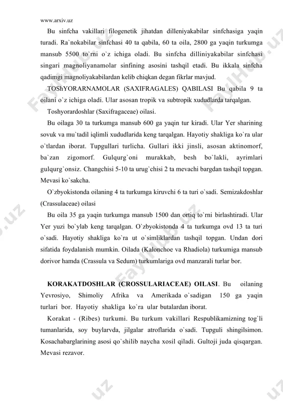 vda, jilgalar atroflarida o`sadi. tupguli shingilsimon. kosachabarglarining asosi qo`shilib naycha xosil qiladi. gultoji juda qisqargan. mevasi rezavor. ra`nonamolar (resales) qabilasi bu qabila 3 ta oilani birlashtiradi. bo`lardan eng keng tarqalgani va taksonlarga boyi ra`nodoshlar. ra`nodoshlar (rosaceae) oilasi bu oila 100 ta turkumga mansub 3000 dan ortiq turlarni birlashtiradi. o`zbyokistonda 11 turkumga ovd 96 turi o`sadi. ular yer yuzida juda keng tarqalgan daraxt, buta, liana va ut o`simliklardan iborat. ko`pchilik turlarida gullari aktinomorf ikki jinsli, ayrim turlarida zigomorf, changchilari gulkosa va gultoj barglariga teng, kosacha va gultoj barglar 5 tadan bo`lib joylashadi. urug`chisi ko`p yoki bitta, apokarp yoki senokarp. mevalari turlicha: rezavor, soxta meva, bargak, yongok va b. ra`nodoshlar oilasi 6 ta oilachaga bo`linadi. bo`lar: tobulgidoshlar, ra`nodoshlar, olmadoshlar, olxuridoshlar va boshqalar. tobulgvdoshlar (spiraeoideae) oilachasi. bu oilacha vakillari asosan butalardan iborat. barglari oddiy yoki murakkab. kosacha va tojbargilari beshtadan, changchilari cheksiz, urug`chisi 5 ta mevachi bargning qo`shilib o`sishidan tashkil topgan. tobulgilar tog`larda …