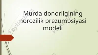 murda donorligining norozilik prezumpsiyasi modeli — PPTX
