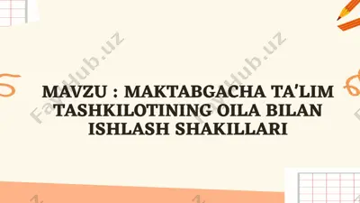 maktabgacha ta'lim tashkiloti oila bilan ishlash shakillari — PPTX