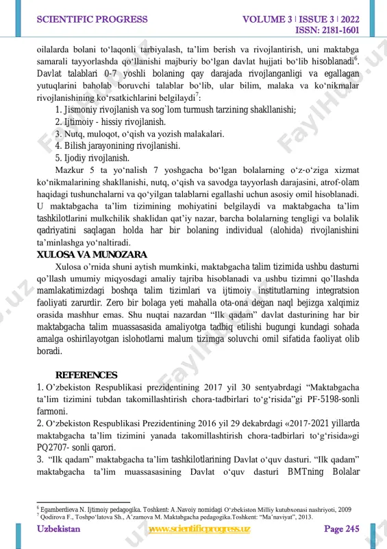 yatlarni vujudga keltiradi, maktabgacha ta’lim tashkilotlarida ta’lim jarayonini tashkil etishda qo‘llanayotgan eski shakl va uslublarni qayta ko‘rib chiqishga undaydi, pedagogik tashabbus, tajriba va ijodga keng yo‘l ochadi. maktabgacha yoshdagi bolalarga ta’lim-tarbiya berishning asosiy maqsad va vazifalari bolalarni jismoniy va aqliy jihatdan rivojlantirish, ularning ruhiyat, shaxsiy qobiliyatlari, intilish va ehtiyojlarini qondirish, milliy va umuminsoniy qadriyatlarga, mustaqillik goyalariga sodiq holda voyaga yetib borishini ta’minlash, ularni maktabgacha yoshdagi bolalar ta’lim-tarbiyasiga qo‘yilgan davlat talablariga muvofiq maktab ta’limiga tayyorlashdan iborat. maktabgacha yoshdagi bolalarni rivojlantirish jarayoni oldiga qo‘yilgan maqsad va vazifalarning bajarilishiga erishish «ilk qadam» davlat o‘quv dasturi asosida amalga oshiriladi taxminiy ish tartibi: haftalik kun tartibi rejasi 5 natija yuqoridagi tahlillar va dastur tarkibini o’rganish natijasida ushbu jihatlarni aniqladik: bolalarni savodxonlikka o‘rgatishda davlat talablarining o‘rni alohida ahamiyatga ega. maktabgacha yoshdagi bolalar rivojlanishiga qo‘yiladigan davlat talablari o‘zbekiston respublikasining “ta’lim to‘g‘risida”gi qonunga muvofiq ishlab chiqilgan bo‘lib, mulkchilik shaklidan qat’iy nazar maktabgacha ta’lim tizimi hamda 5 d.q. asqarova …