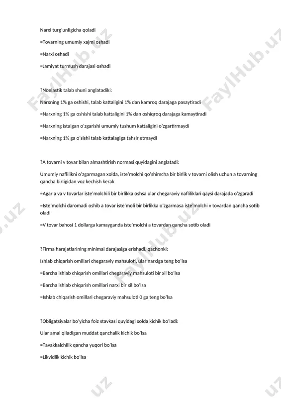 samarasi baholarning pasayishi natijasida, iste’molchidaavvalgi daromad hisobiga ko’proq mahsulot sotib olish imkoniyati tug’ilishini anglatadi =daromad samarasi deganda baholarning ko’tarilishi natijasida iste’molchilarning o’zgarmas daromadlari hisobiga avvalgidan ko’proq mahsulot sotish olib imkoniyatlarini tushuniladi =daromad samarasi deganda baholarning o’zgarmay qolishi iste’molchilar o’zgarmas daromad hisobiga ko’proq mahsulot sotib olish imkoniyati tug’ilishi tushuniladi =ko’proq daromad oldi degani ?talab qonuni quyidagini bildiradi: tovar narxi tushsa, uni sotib olish xajmi oshadi =agar iste’molchilar daromadi oshsa ular odatda ko’proq tavarlar sotib oladi. =talab egri chizig’i odatda ijobiy og’ishga ega. =taklifning talabdan ortiqchaligi narxning pasayishini keltirib chiqaradi ?agarda tovar bahosi 1.5 dollardan 2 dollarga oshib, talab xajmi 1000 donadan 900 donaga tushsa, elastiklik koefitsenti teng: 0,30 =2,71 =0,37 =3,00 ?umumiy naflilik o’zgarishining qaysi ketma-ketligi «chegaraviy naflilikning kamayishi» qonunini aks etadi? 200 250 270 280 =200 450 750 1100 =200 400 1600 9600 =200 300 400 500 ?qisqa muddatli davrda foydani maksimallashtiruvchi firma ishlab chiqarishni to’xtatadi: umumiy daromad, umumiy o’zgaruvchan …