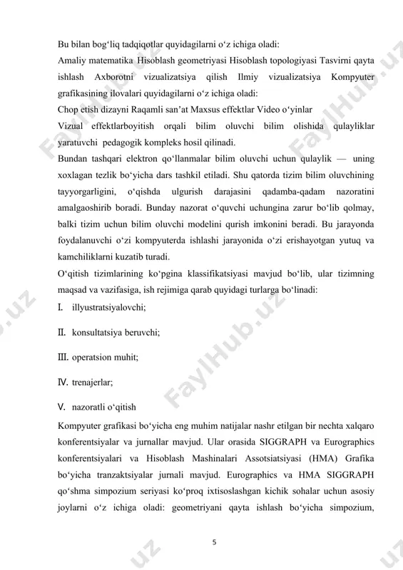 quyidagilar boʻla oladi: geometriya: yuzalarni tasvirlash va qayta ishlash usullari animatsiya: harakatni ifodalash va manipulyatsiya qilish usullari tasvirlash: tasvirni olish yoki tasvirni tahrirlash. kompyuter grafikasi — grafik displey (monitor) ekranida tasviriy informatsiyani vizuallash (ko`rinadigan qilish) jarayonidir. tasvirni qog`ozda, fotoplyonkada, kinolenta va boshqalarda aks ettirish usulidan farqli ravishda kompyuter grafikasida kompyuterda hosil qilingan tasvirni darhol o`chirib tashlash, unga tuzatish kiritish, istalgan yo`nalishda toraytirish yoki cho`zish, yaqinlashtirish va uzoqlashtirish, burish, harakatlantirish, rangini o`zgartirish va boshqa amallarni bajarish mumkin. kitoblarni bezash, rasm va chizmalarni tayyorlashda buyumlarni loyihalash va modellarini yasashda, telereklamalar yaratishda, multfilmlarni yaratishda, kinofilmlarda qiziqarli kadrlar hosil qilish va boshqa ko`p sohalarda qo`llaniladi. kompyuter grafikasi bilan ishlovchi dasturlar qatoriga bir qancha dasturlarni sanab o`tish mumkin. jumladan, microsoft paint, adobe photoshop, adobe illustrator, corel draw, adobe freehand, adobe indesign, adobe imageready, adobe flash, discreet, cinema 4d, alias, autodesk maya, lightwave, adobe brush va hokazolardir. ushbu dasturlarda kompyuter grafikasiga oid ishlarni amalga oshirish mumkin. …