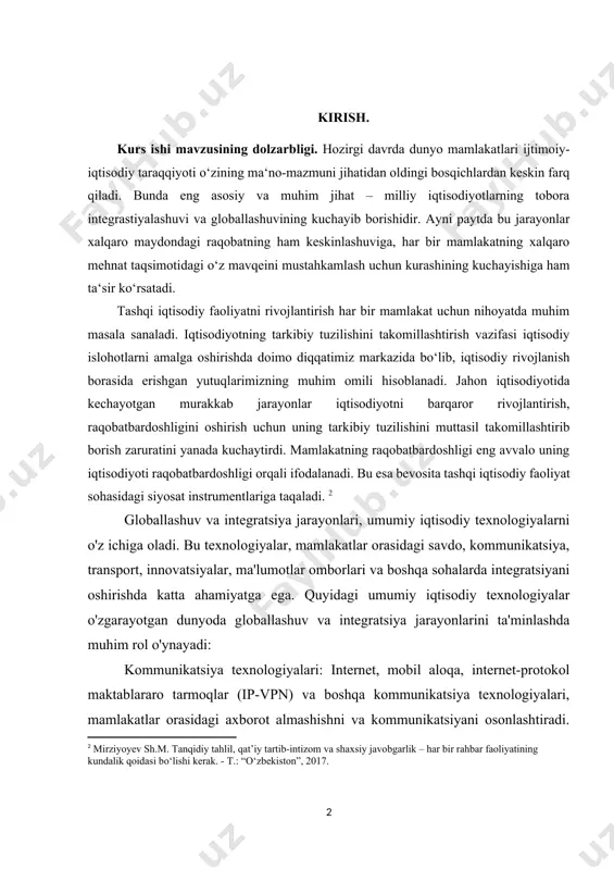 lashtirib borish zaruratini yanada kuchaytirdi. mamlakatning raqobatbardoshligi eng avvalo uning iqtisodiyoti raqobatbardoshligi orqali ifodalanadi. bu esa bevosita tashqi iqtisodiy faoliyat sohasidagi siyosat instrumentlariga taqaladi. [footnoteref:2] [2: mirziyoyev sh.m. tanqidiy tahlil, qat’iy tartib-intizom va shaxsiy javobgarlik – har bir rahbar faoliyatining kundalik qoidasi bo‘lishi kerak. - т.: “o‘zbekiston”, 2017.] globallashuv va integratsiya jarayonlari, umumiy iqtisodiy texnologiyalarni o'z ichiga oladi. bu texnologiyalar, mamlakatlar orasidagi savdo, kommunikatsiya, transport, innovatsiyalar, ma'lumotlar omborlari va boshqa sohalarda integratsiyani oshirishda katta ahamiyatga ega. quyidagi umumiy iqtisodiy texnologiyalar o'zgarayotgan dunyoda globallashuv va integratsiya jarayonlarini ta'minlashda muhim rol o'ynayadi: kommunikatsiya texnologiyalari: internet, mobil aloqa, internet-protokol maktablararo tarmoqlar (ip-vpn) va boshqa kommunikatsiya texnologiyalari, mamlakatlar orasidagi axborot almashishni va kommunikatsiyani osonlashtiradi. shu bilan birga, global savdo aloqalari, masofaviy ishga yoki jismoniy hujjatlarga tegishli bo'lgan ishlar bilan shug'ullanuvchilarga imkoniyat yaratadi.ma'lumotlar omborlari va axborot tizimlari: ma'lumotlar omborlari va axborot tizimlari, ma'lumotlarni saqlash, almashish va taqsimlashni osonlashtiradi. bu texnologiyalar, mamlakatlar orasidagi savdo, moliya, logistika …
