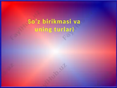 so’z birikmasi va uning turlari — PPTX