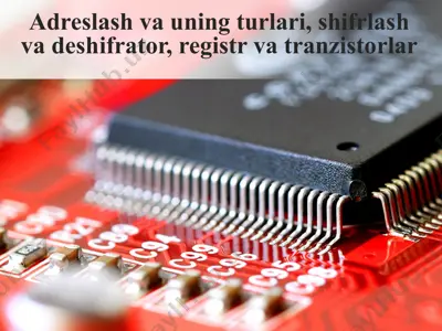 adreslash va uning turlari shifrlash va deshifrator registr va tranzistorlar — PPTX
