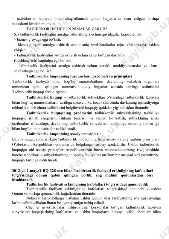 agan shaxs mehnat shartnomasi bo‘yicha ishlayotgan bo‘lsa yoki ota-onasi, farzandlikka oluvchilari yoxud homiysining roziligiga binoan tadbirkorlik faoliyati bilan shug‘ullanayotgan bo‘lsa, u to‘la muomalaga layoqatli deb e’lon qilinishi mumkin. o‘zbekiston respublikasi fuqarolik kodeksi, 28-modda shu bilan birga, ayrim sabablarga ko‘ra tadbirkorlik faoliyati bilan shug‘ullanishi mumkin bo‘lmagan shaxslar yoki guruhlar mavjud. bularga: – davlat organlari; – davlat organlarining mansabdor shaxslari; – tadbirkorlik faoliyati bilan shug‘ullanishi qonun hujjatlarida man etilgan boshqa shaxslarni kiritish mumkin. tadbirkorlik uchun nimalar zarur? siz tadbirkorlik faoliyatini amalga oshirishingiz uchun quyidagilar taqozo etiladi: – biznes-g‘oyaga ega bo‘lish; – biznes-g‘oyani amalga oshirish uchun aniq xatti-harakatlar rejasi (biznes-reja) ishlab chiqish; – tadbirkorlik faoliyatini yo‘lga qo‘yish uchun zarur bo‘lgan dastlabki (boshlang‘ich) kapitalga ega bo‘lish; – tadbirkorlik faoliyatini amalga oshirish uchun kerakli moddiy resurslar va shart-sharoitlarga ega bo‘lish. tadbirkorlik huquqining tushunchasi, predmeti va prinsiplari tadbirkorlik faoliyati bilan bog‘liq munosabatlarni davlatning vakolatli organlari tomonidan qabul qilingan normativ-huquqiy hujjatlar asosida tartibga solinishini tadbirkorlik huquqi fani …