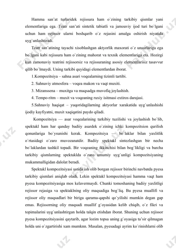 imalarini uyg`unlashtirgan holda talqin etishdan iborat. shuning uchun rejissor pyesa kompozitsiyasini qaytarib, agar lozim topsa uning g`oyasiga ta’sir qilmagan holda uni o`zgartirishi xam mumknn. masalan, pyesadagi ayrim ko`rinishlarni olib tashlashi yoki pyesada yo`q, lekin u yerdagi voqeani keskinlashtiradigan sahna qo`shishi va bu orqali pyesa kompozitsiyasini o`zgartirib yuborishi mukin. buning uchun sahnalashtiruvchi rejissor kompozitsiya qonunlarini yaxshi bilishn kerak asarning janri yoki davr muxitidan qatiy nazar umumiy dramaturgiya talablari quyidagilardan iborat: · kirish (ekspozitsiya) –parda ochilganda nima bo`lyapti? qachon va qayerda bo`lyapti? degan savollarga javob berib tomoshabinni asar muxitiga olib qiradigan qism; · tugun (zavyazka) – endi nima bo`lar ekan? degan muammoni paydo qiladigan va intrigani kuchaytiradigan qism; · rivojlanish (razvitiye) - personajlarning kurashishini keskinlashtirib, intrigani oshirib boradigan qismlar; · avj (kulminatsiya) – kurashning eng keskin nuqtasi va asar peripetiyasini belgilaydigan qism; · yechim (razvyazka) – kurashning barxam topishi va g`oyaning ochilishiga xizmat qiladigan yakuniy qism. spektaklni necha parda va necha ko`rinishdan …