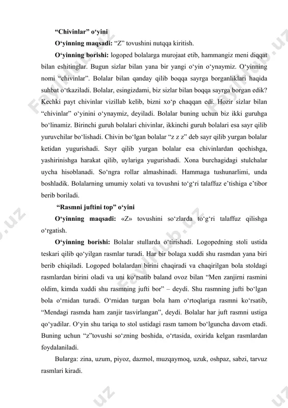 kkinchisida chivin rasmlari. nasos tasvirlangan rasmni bolalar chap qo‘llariga oladilar. chivin tasvirlangan rasmni esa o‘ng qo‘llariga oladilar. tarbiyachi nomida s yoki z tovushi hamda bir so‘zda s va z tovushi bor bo‘lgan rasmlarni bolalarga ko‘rsatadi va nomini aytadi. masalan: sabzi, sumka, yulduz, gazeta, somsa va hakazolar. bolalar so‘zda har ikki tovush bor bo‘lgan rasmlarni ko‘rsatadilar va s-z tovushlarida qaysi biri so‘zning boshida kelayotganligini aytadilar. s va z tovushini rasmlar orqali taqqoslash kerak. mashg‘ulot paytida nomida s va z tovushi bo‘lgan rasmlardan ham foydalanish mumkin. agar logoped bolalarga bunday rasmlarni ko‘rsatsa, bolalar qo‘llaridagi rasmlarni ko‘rsatmasliklari kerak. shovqinli tovushlarni nutqqa qo‘yish, mustahkamlash va farqlashga oid o‘yinlar “o‘rmon shovullaydi” o‘yini o‘yinning maqsadi: “sh” tovushini nutqda xosil qilish. o’yinning borishi: logoped bolalarga yozda bog‘ yoki o‘rmonda sayr qilganliklarini eshitishini taklif etadi. u yerda baland daraxtlarni qurganliklrini uzun-uzun shoxlarida barglar ko‘p ekanligini eslashadi. shamol esganda daraxtning shoxlari tebranib “sh-sh-sh” degan ovoz chiqaradi. avval shamol sekin …