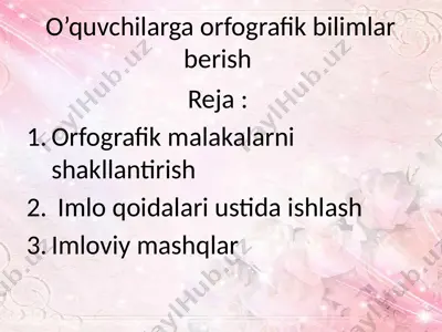 o’quvchilarga orfografik bilimlar berish — PPTX