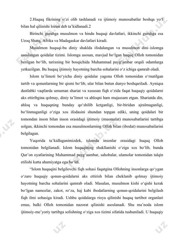 qonun-qoidalarini belgilash fiqh ilmi sohasiga kiradi. ushbu qoidalarga rioya qilinishi huquq tartibot organlari emas, balki olloh tomonidan nazorat qilinishi asoslanadi. shu ma’noda islom ijtimoiy-me’yoriy tartibga solishning o‘ziga xos tizimi sifatida tushuniladi. u huquqiy normalarni, huquqiy tartibga solishlarni, birinchi navbatda diniy va axloqiy yo‘lga solishlarni, shuningdek urf-odatlarni ham o‘z ichiga oladi.”3 huquqning islom ilohiyoti bilan bog‘liqligi shundan iboratki, shariatda har bir musulmon tomonidan sodir etilishi lozim bo‘lgan yoki mumkin bo‘lmagan hatti-harakatlarning aniq ko‘rsatib qo‘yilganligida o‘z ifodasini topgan. “shariatda barcha harakatlar dastlab ikki turga – harom va halolga ajratilgan. keyinchalik shariat shakllanib tugallangan davrda beshta toifa harakatlar vujudga kelgan. bular: farz – bajarilishi qat’iy-majburiy hisoblangan hatta-harakatlar; mandub (sunnat) – majburiy emas, lekin ma’qul, lozim deb hisoblangan normalar; muboh – ixtiyoriy normalar; makruh – noma’qul normalar; harom – qat’iy ravishda ta’qiqlangan hatta-harakatlar.”4 bular ham huquqiy, ham axloqiy-diniy mazmunga ega bo‘lib, majburlovchi, tavsiya qiluvchi, yo‘l qo‘yuvchi, lekin jazo qo‘llanilmaydigan, ta’qiqlovchi va jvzoga loyiq (mustahiq) …