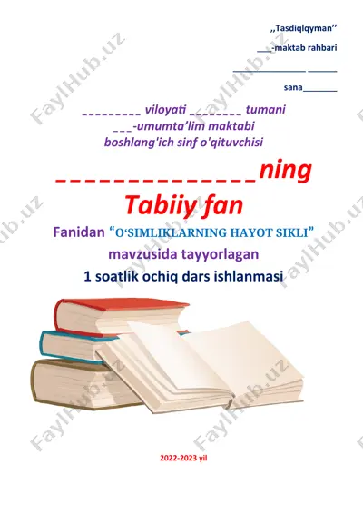 "o‘simliklarning hayot sikli" mavzusida 1 soatlik ochiq dars ishlanmasi — DOCX