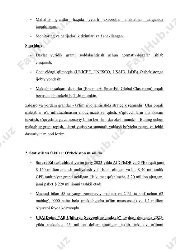o'quvchilarning iqtidorini rag' harakati hisobot va monitoring juda qatʼiy, xalqaro standartlarda qisqa shakl, tilda tanlov shartlari ingliz tilida sozlash, kompleks sozlash oddiyroq shaklda, lokal muammo yechimiga yo'qolgan kolami respublikasi respublika yoki viloyat miqyosida tuman, shahar yoki maktab ichida potentsial muammolar tizimli o'zgarishlar, tizim transformatsiyasi lokalashgan, lekin motivatsiyani davom ettiradi xalqaro grantlar (2022–2024 yillar): · gpe + isdb grantlari orqali: · 58 ta yangi maktab qurilmoqda (har biri o'rtacha 500 o'rinli); · 1,2 million nafar o'quvchi sifatli darsliklar bilan ta'minlanadi; · o'qituvchilar uchun 3000 dan ortiq malaka oshirish kurslari tashkil etilgan; · ta'lim dasturlari moslashtirilib, 500 dan ortiq maktab “smart school” konsultatsiyasiga o'tkazilmoqda. · usaid orqali: · inklyuziv ta'lim uchun 1000 ta maktabga moslashtirilgan mebel, moslamalar yetkazib berilgan; · 1 ta orqali 10 000 o'qituvchi bevosita malaka dasturidan o'tgan. mahalliy grantlar (2021–2023 yillar): · “ilm-fan va taʼlimni rivojlantirish” jamgʻarmasi orqali har yili: · 100 dan ortiq maktab o'qituvchisi o'z metodik ishlanmalari …