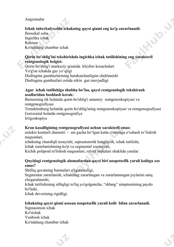 mlar, divertikul joylashgan joyda shilliq qavatining qalinlashishi, burmalarining deformatsiyasi, katta o’lchamli divertikul. o'n ikki barmoqli ichakdagi divertikullar ko'pincha lokalizatsiya qilinadi: tushuvchi qismining ichki konturida tushuvchi qismining tashqi konturida tushuvchi qismida gorizontal qismida o'n ikki barmoqli ichak piyozchasining yarasi uchun asoratlarning paydo bo'lishi xarakterli emas: malignizatsiya chandiqli deformatsiyalar qon ketishi penetratsiya o'n ikki barmoqli ichakning divertikuli va penetratsiya yaralarini differensial tashxislashda yuqorida sanab o'tilgan rentgenologik belgilardan qaysi belgi divertikul belgisiga kirmaydi: noto'g'ri cho'zilgan shakli, uning konturlarining noaniqligi faol qisqarish qobiliyati devorlari elastikligini saqlanganligi aniq, tekis konturlari o'n ikki barmoqli ichakning piyozchasi yarasiga xarakterli emas: katta o'lchamdagi yaralar yaraning kichik hajmi yallig'lanish valining katta o'lchamlari gipermotilli, spazm o'n ikki barmoqli ichak yaralari ko'pincha lokalizatsiya qilinadi: piyozchada postbulbarl qismida ichakning ko'tarilgan qismida ichakning gorizontal qismida o'n ikki barmoqli ichakning "o'tkir" yarasi rentgenologik belgilari quyidagilardan iborat, bittasi bundan mustasno: relef yoki konturdagi yara bo’shlig’i yallig'lanish vali yara darajasida yumaloq spazm piyozchaning chandiqli deformatsiyasi qaysi …