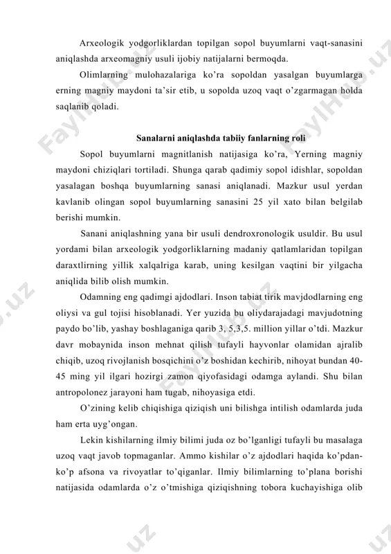 hoyat bundan 40-45 ming yil ilgari hozirgi zamon qiyofasidagi odamga aylandi. shu bilan antropolonez jarayoni ham tugab, nihoyasiga etdi. o’zining kelib chiqishiga qiziqish uni bilishga intilish odamlarda juda ham erta uyg’ongan. lekin kishilarning ilmiy bilimi juda oz bo’lganligi tufayli bu masalaga uzoq vaqt javob topmaganlar. ammo kishilar o’z ajdodlari haqida ko’pdan-ko’p afsona va rivoyatlar to’qiganlar. ilmiy bilimlarning to’plana borishi natijasida odamlarda o’z o’tmishiga qiziqishning tobora kuchayishiga olib kelgan. natijada odamning paydo bo’lishi haqida xilma-xil nazariyalar paydo bulgan. odamning paydo bo’lishi va yaratilishi haqida qadimgi o’rta asr diniy kitoblarida mantiqsiz afsona va rivoyatlar ko’p uchraydi. xviii va xix asrlarda arxeologik, antropologiya soxasida qo’lga kiritgan ilmiy dalillar va ilg’or qarashlar, odamning kelib chiqishi xaqidagi diniy rivoyat va afsonalar ilk bor zarba berib, bu masalani bundan keyingi rivoji uchun zamin hozirladi.. xviii-xix asrlarda shakllanib vujudga kelgan arxeologiya fani qo’lga kiritgan yangi dalillar aloxida ahamiyatga ega bo’ldi. qadimgi davrning ilg’or fikrli rim, yunon, xind …