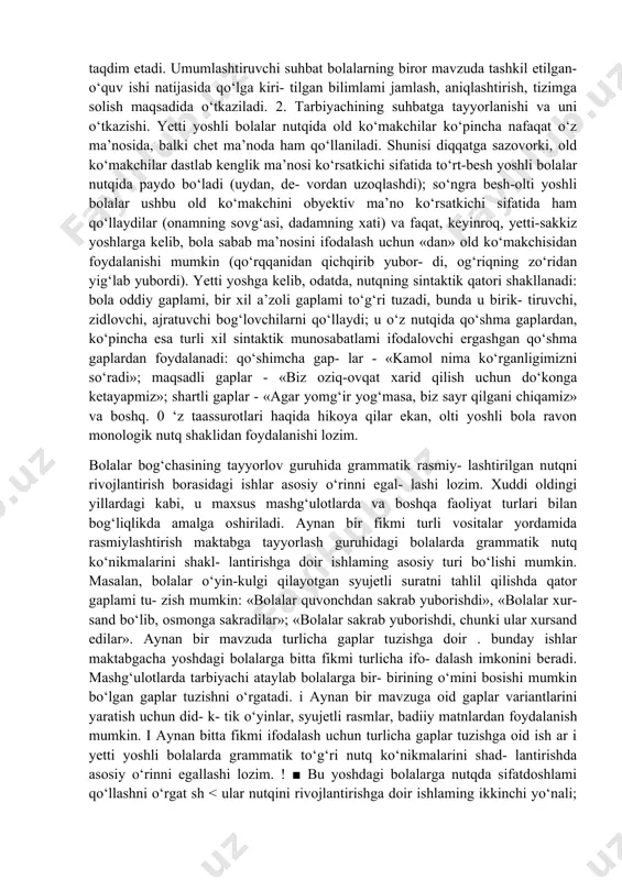 batlar kundalik turmush voqealari, atrof-muhit va kattalar mehnati bilan ham chambarchas bog‘liqlikda o‘tkaziladi. didaktik maqsadiga ko‘ra suhbat qurish va umumlashtiruvchi turlarga bo‘linadi. bolalarni amalga oshirilishi ko‘zda tutilayotgan faoliyatga, kuzatishga tayyorlash maqsadida kirish suhbatidan foy- dalaniladi. ana shu maqsadda tarbiyachi bolalardagi mavjud tajribani aniqlaydi, ulaming bilimlarini faollashtiradi, bajarilishi ko‘zda tutilayotgan faoliyatga qiziqishni hosil qiladi, amaliy yoki bilishga doir vazifalami taqdim etadi. umumlashtiruvchi suhbat bolalarning biror mavzuda tashkil etilgan-o‘quv ishi natijasida qo‘lga kiri- tilgan bilimlami jamlash, aniqlashtirish, tizimga solish maqsadida o‘tkaziladi. 2. tarbiyachining suhbatga tayyorlanishi va uni o‘tkazishi. yetti yoshli bolalar nutqida old ko‘makchilar ko‘pincha nafaqat o‘z ma’nosida, balki chet ma’noda ham qo‘llaniladi. shunisi diqqatga sazovorki, old ko‘makchilar dastlab kenglik ma’nosi ko‘rsatkichi sifatida to‘rt-besh yoshli bolalar nutqida paydo bo‘ladi (uydan, de- vordan uzoqlashdi); so‘ngra besh-olti yoshli bolalar ushbu old ko‘makchini obyektiv ma’no ko‘rsatkichi sifatida ham qo‘llaydilar (onamning sovg‘asi, dadamning xati) va faqat, keyinroq, yetti-sakkiz yoshlarga kelib, bola sabab ma’nosini ifodalash uchun «dan» …