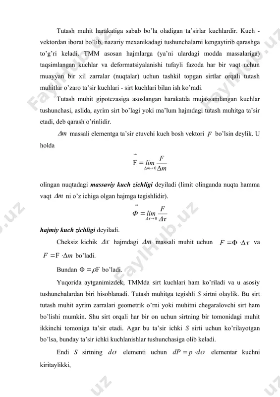 rasm). bu s kesimga tegishli m nuqta va uni o’z ichiga olgan elementar yuza bo’ylab va hajmdagi tutash muhitlarning o’zaro ta’siri kuchini o’rganaylik. ko’rish qiyin emaski, ixtiyoriy tanlangan m nuqtadan boshqa turli joylashgan s sirtlari va ularda joylashgan cheksiz ko’p elementar yuzalarni tasavvur qilish mumkin. olingan har bir konkret hol uchun hajmdagi hajmga turli s yuzalar va ulardagi turlicha joylashgan elementar yuzachalar orqali sirt kuchlari ta’sir etadi. bu yuzachalarni bir-biridan farqlash yo’lini tuzishdan biri - shu yuzachalarga tik bo’lgan birlik vektorlar olishdir. demak, olingan m nuqta o’z koordinatalari bilan va ulardan o’tuvchi s yuzalarga tegishli elementar yuzalar birlik vektorlari bilan bir qiymatli farqlanadi. v2 hajmdagi tutash muhitning v1 hajmdagi tutash muhitga sirti orqali ta’sir kuchini , so’ngra deylik. m nuqtaga, ya’ni ning holatiga bog’liqdir. u holda yo’nalishining shakldagi v2 ning v1 ga orqali ta’siri ga teng bo’lib, v1 ga nisbatan tashqi tomonga yo’nalgan bo’lsin. u holda ligini ko’rish qiyin emas. …