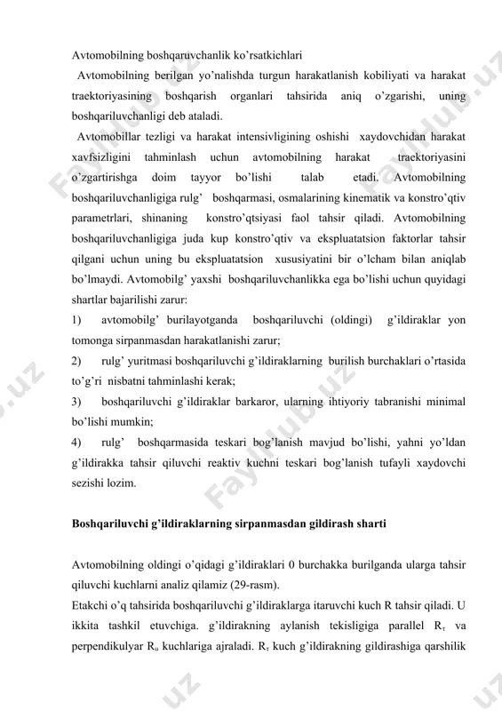 naliz qilamiz (29-rasm). etakchi o’q tahsirida boshqariluvchi g’ildiraklarga itaruvchi kuch r tahsir qiladi. u ikkita tashkil etuvchiga. g’ildirakning aylanish tekisligiga parallel rτ va perpendikulyar ru kuchlariga ajraladi. rτ kuch g’ildirakning gildirashiga qarshilik kuchi rf1, ni yengishga sarflanadi; yahni rτ= rf1. yonaki tahsir etuvchi ru kuch esa oldingi o’qni yon tomonga siljishga majbur qiladi, unga g’ildirak bilan yo’l o’rtasidagi tishlashish kuchi rφ qarshilik ko’rsatadi. bu xolda oldingi o’qning boshqarilish sharti quyidagicha ifodalanadi: rφ1 ≥ ru rf1 (69) yoki qiymatlari o’rniga qo’yilgandan sung tg0 ≤ √φ2-f2/f (70) bu yerda 0 — oldingi o’q g’ildiraklarining burilish burchagi. bu formula avtomobilning boshqariluvchanligini aniqlovchi shartdir. (70) formulada√φ2-f2/f=a deb belgilaymiz. agar tgα va bo’lsa, avtomobilg’ boshqarilmaydi, chunki 0 burchakning o’zgarishi bilan harakat yo’nalishini o’zgartirib bo’lmaydi; vakr=va bo’lsa, avtomobilg’ noturgun muvozanatda bo’ladi. kritik tezlik qiymati oldingi g’ildirakning burilish burchagi 0 ortishi bilan kamayadi, demak, avtomobilg’ qanchalik katta 0 burchak bilan burilsa, uning tezligi shunchalik kam bo’lishi kerak, …